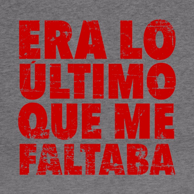 Era lo último que me faltaba - red design by verde